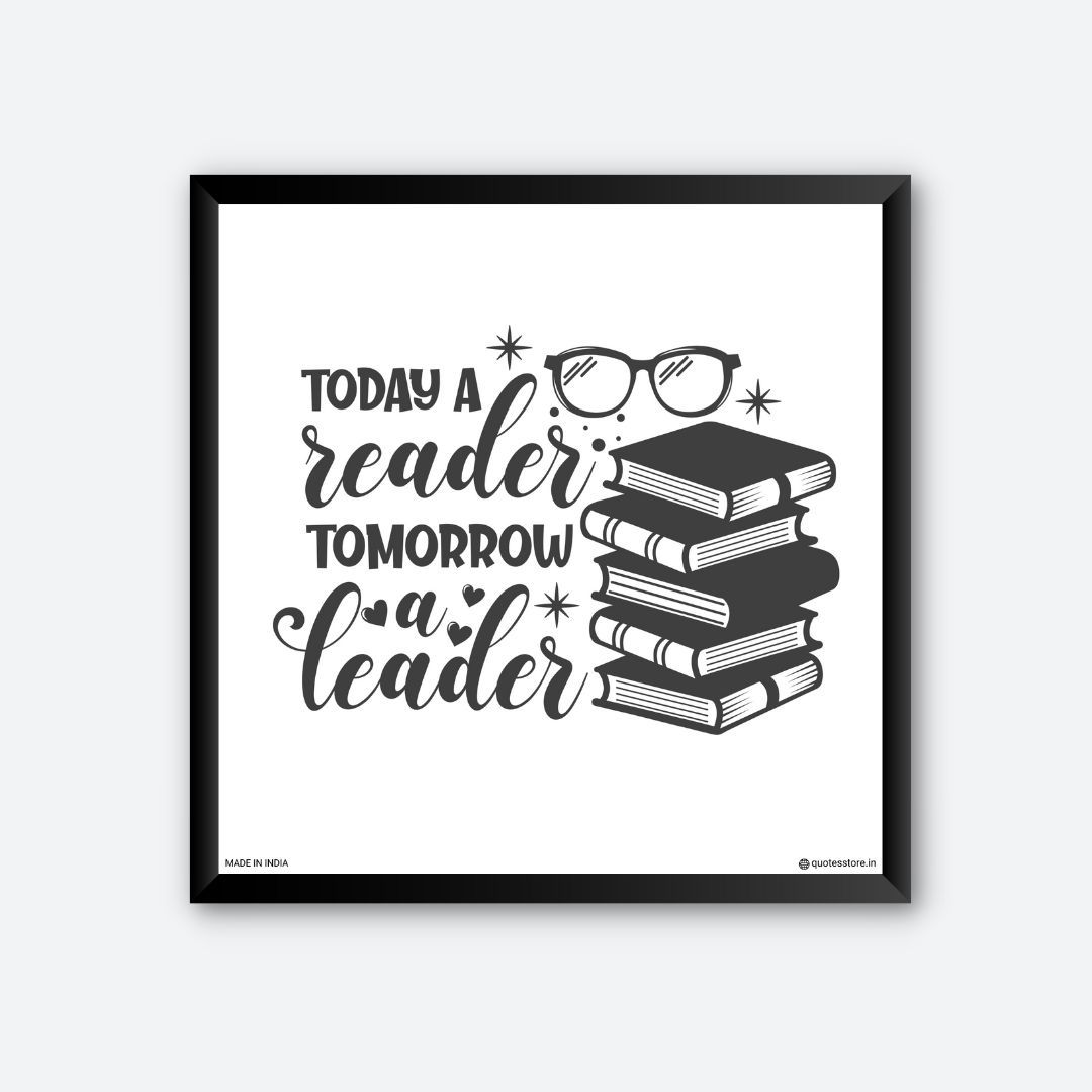 Today A Reader Tomorrow A Leader Quotes Poster For Book Lover Quotes