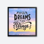 Let Your Dreams Be Your Wings Inspirational Wall Poster