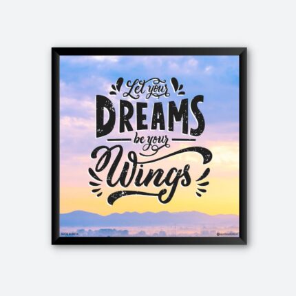 Let Your Dreams Be Your Wings Inspirational Wall Poster