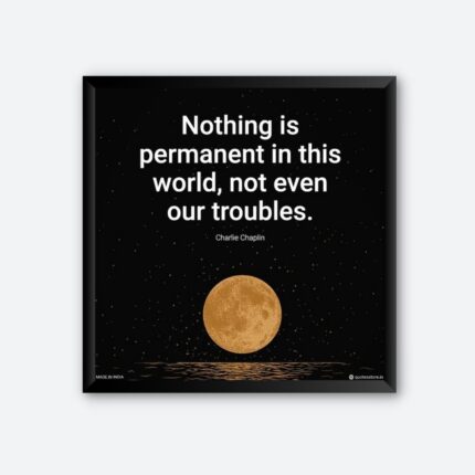 Nothing is Permanent in this World Motivational Wall Poster