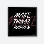 Make Things Happen Motivational Wall Poster