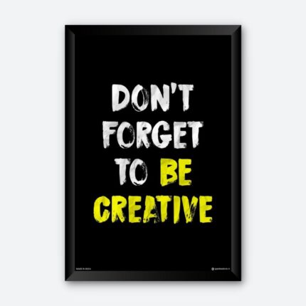 Don’t Forget To Be Creative Framed Wall Poster