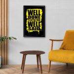 Well Done is Better than Well Said Wall Poster