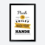 "Flush The Toilet Wash Your Hands" Wall Poster for Toilet