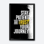 "Stay Patient And Trust Your Journey" Positive Wall Poster