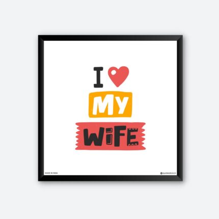 "I Love My Wife" Wall Poster for Bedroom