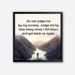 "Do not Judge Me By My Success" Wall Poster for Success