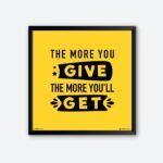 "The More You Give More You Will Get" Wall Poster for Home Decor