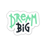 Dream Big Quotes Stickers