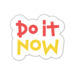 Do It Now quotes sticker