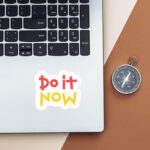 Do it now Stickers for laptop