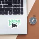 Dream Big Quotes stickers for laptop