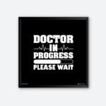 "Doctor In Progress Please Wait" Wall Poster for Doctor