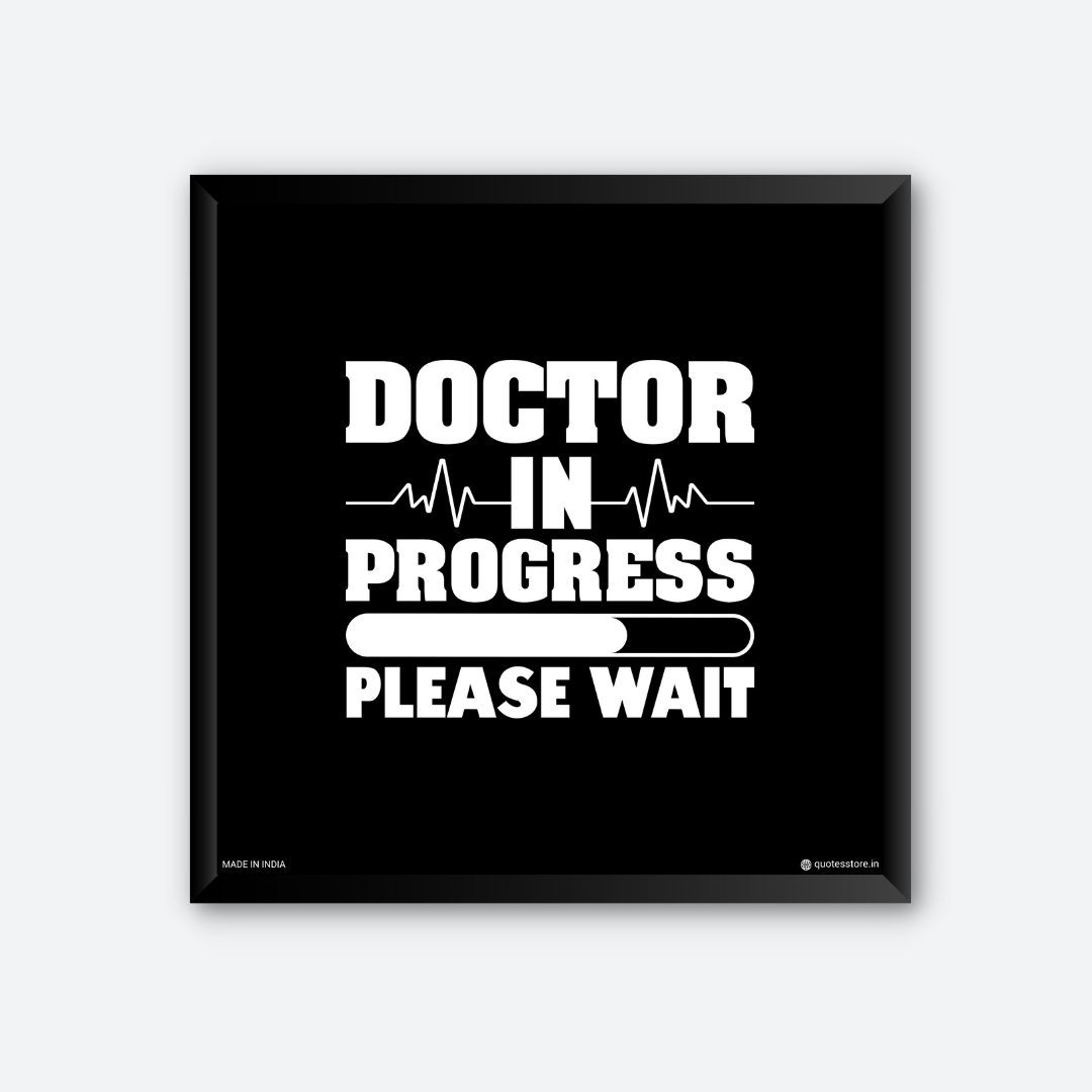 Doctor In Progress Please Wait Wall Art for Doctor | Quotes Store