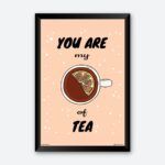 "You Are My Cup Of Tea" Quotes Poster for Tea Club