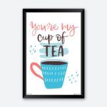 "You Are My Cup Of Tea" Quotes Poster for Tea Bar