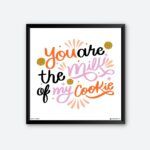 "You Are The Milk Of My Cookie" Quotes Poster for Cookies Lover