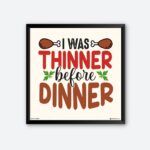 "I Was Thinner Before Dinner" Wall Art for Restaurant