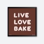 "Live Love Bake" Wall Poster for Bake Room