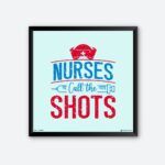 "Nurses Call The Shots" Wall Art for Hospitals