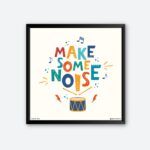 "Make Some Noise" Quotes Poster for Music Addict