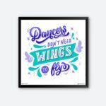 "Dancers Don't Need Wings To Fly" Posters for Dance Enthusiast