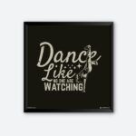 "Dance Like No One Are Watching" Wall Poster for Dance Academy