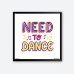 "Need To Dance" Framed Dance Quote Poster