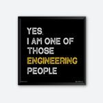 "Yes, I Am One Of Those Engineering People" Wall Art for Engineering Students