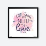 "All You Need Is Love" Loving Quotes Poster for Walls