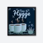 "Time To Hygge" Wall Poster for Tea Cafe
