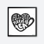 "All You Need Is Tea" Quotes Art for Cafeteria