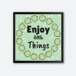 "Enjoy Little Things" Quotes Poster for Tea Stalls