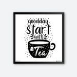 "GoodDay Start With Tea" Quotes Art for Chai Lover