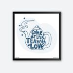 "Come Drink Tea With Love" Quotes Art for Tea Room