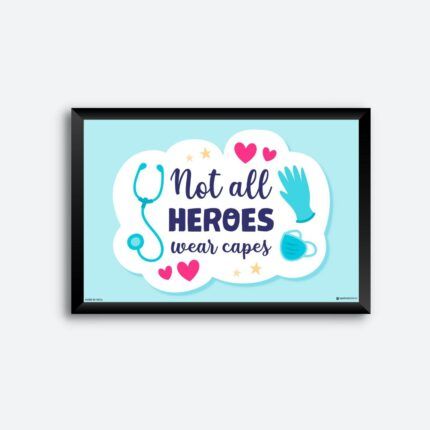 "Not All Heros Wears Cap" Wall Art for Doctor