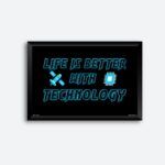 "Life Is Better With Technology" Wall Poster for Tech Lovers
