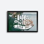 "Life Is Better With You" Quotes Art for Living Room