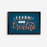 "Learn To Be Creative" Quotes Art for Workplace