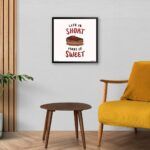 "Life Is Short Make It Sweet" Wall Art for Pastry Shop