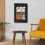 "Sweat Is Just Fat Crying" Art for Gym