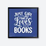 "Just Girl That Loves Books" Wall Poster for Novel Lovers