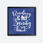 "Reading Is My Sanity" Quotes Poster for Bookworm