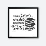 "Today A Reader Tomorrow A Leader" Quotes Poster for Book Enthusiast