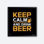 "Keep Calm And Drink Beer" Quotes Art for Alcoholic