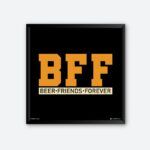"BFF- Beer Friends Forever" Wall Poster for Beer Lover