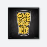 "Good People Drink Good Beer" Wall Art for Beer Lover