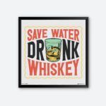 "Save Water Drink Whisky" Quotes Poster for Whisky Lover