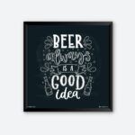 "Beer Always Is A Good Idea" Wall Poster for Beer Lover