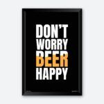 "Don't Worry Beer Happy" Quotes Poster for Beer Lover